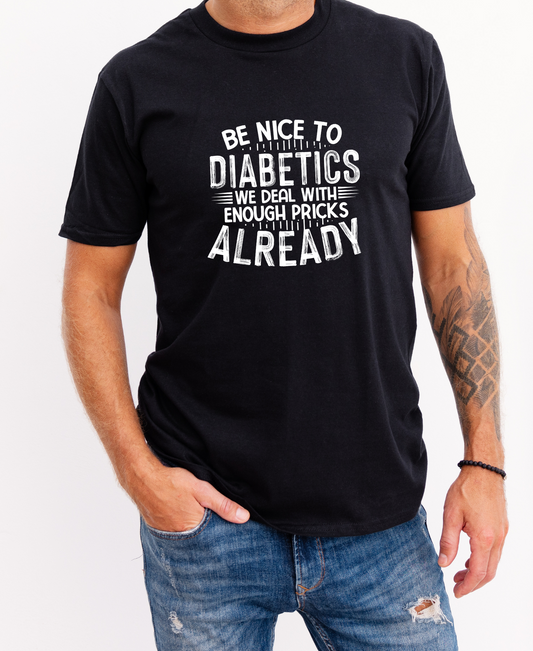 Adult T-Shirt - Be Nice To Diabetics